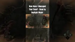 How Have I Managed That Then? - Dead by Daylight Blight #dbd #game #gameplay #gaming #blight