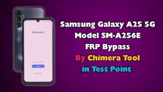Samsung A25 5G FRP Bypass By Chimera Tool in Test Point A256E Google Account Unlock Android 14