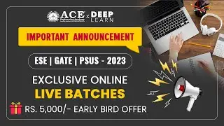 New Batches Announcement for ESE | GATE | PSUs - 2023 ACE Engineering Academy | Deep Learn