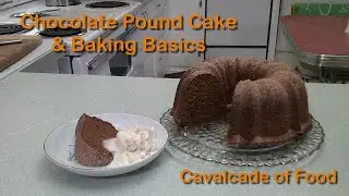 Chocolate Pound Cake and Some Cake Baking Basics