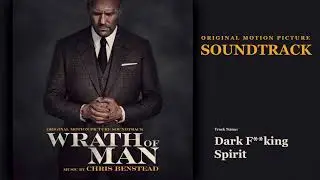 Wrath of Man - Dark F**king Spirit (Soundtrack by Chris Benstead)