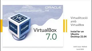 VirtualBox 7.0 - Instal.lació Ubuntu Desktop 22.04