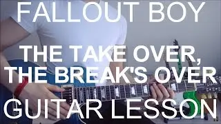 The Takeover, The Break's Over - Fallout boy (GUITAR TUTORIAL/LESSON