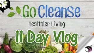 GoCleanse 11 Day Vlog