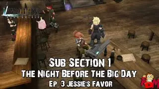 Ep. 3 - Jessie's Favor - FF7 Ever Crisis CBT - Sub Section 1 The Night Before The Big Day