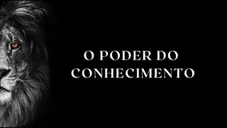 O Poder do Conhecimento - Onde Posso Chegar?