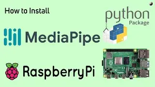 [Tutorial] How to Install MediaPipe on Raspberry Pi