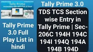 TDS TCS SEC WISE ENTRY IN TALLY PRIME 3.0 | SEC 206C 194H 194C 194I 194Q 194A 194B 194D A TO Z