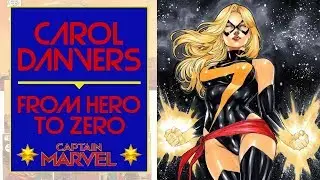 Carol Danvers | From Hero to Zero
