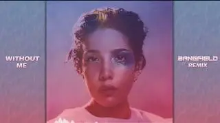 Halsey - Without Me (Bangfield Remix)