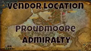 Proudmoore Admiralty Reputation Vendor Location - World of Warcraft: Battle for Azeroth