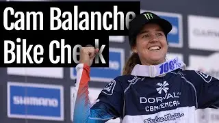 Cam Balanche World Cup Bike Check