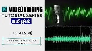 Video Editing Tutorial in Tamil (8): Audio Edit for Youtube Videos - Tech Tips Tamil