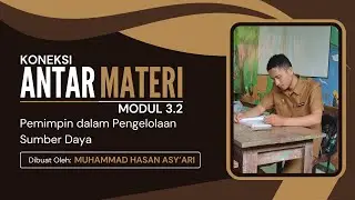 Koneksi antar Materi Modul 3.2 - Pemimpin dalam Pengelolaan Sumber Daya #calongurupenggerak