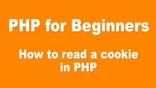PHP for Beginners: How to read a cookie in PHP