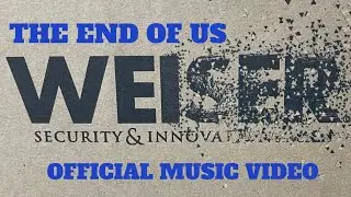 The End of US Weiser (Official Music Video)