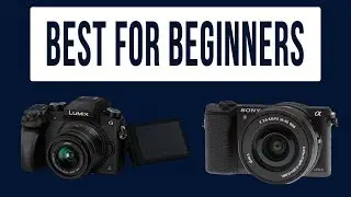 Mirrorless Cameras | The Best Digital Cameras for Beginners