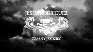 JESUS RODRIGUEZ - CZARNY JEŹDZIEC (single version)