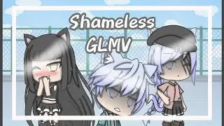 Shameless | Camilla Cabello | Gacha Life Music Video | GLMV