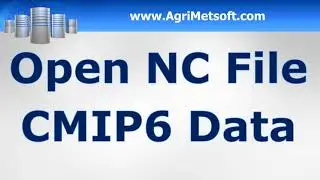 Open NC File Software - Using CMIP6 Miroc6 and GFDL-ESM4 models