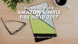 Amazon Kindle Fire HD10 2017 Skin Installation