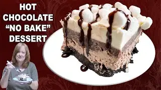 HOT CHOCOLATE DESSERT LASAGNA |  No Bake Layers of Deliciousness Recipe