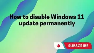 How to Disable Windows 11 update Permanently (Registry and gpedit)