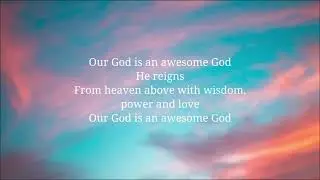 A Week Away - Awesome God, God Only Knows | Lyrics
