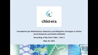 CHIST-ERA Conference 2021 - OSNEM Topic - Short Talks (Part 2)
