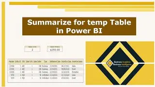 Summarize as Temp Table | Problem Solving | Power BI | Advanced DAX