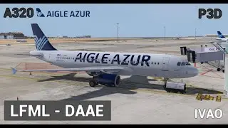 [P3D IVAO HD] Marseille-Béjaïa |LFML-DAAE| Airbus A320 Aigle Aur