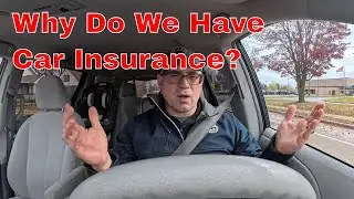 Ever Wonder Why You Actually Have Car Insurance?