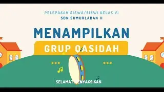 Pelepasan Siswa / Siswi Kelas VI - Penampilan Grup Qasidah SDN Sumurlaban II
