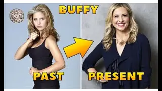 Buffy Then and Now Celebrities 2021