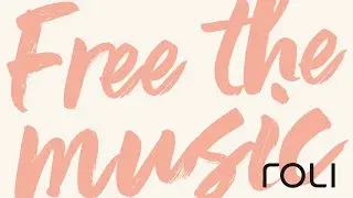 ROLI: Free The Music