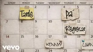 KENNYY, LUANA - Tarde Pa' Regresar (Lyric Video)