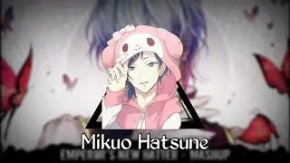 Nightcore - Emperor's New Hatter (Mashup)