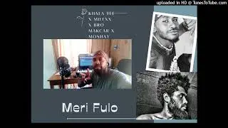 Meri Fulo | Khala Tee x milexx x bro makcar x moshay | 2022