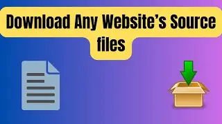 How to Download Any Website’s Source Files for Free