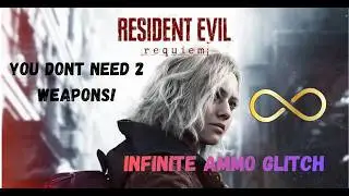 You dont need 2 weapons for the Infinite ammo glitch! RE 9 requiem