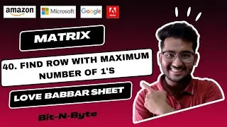 40. Find row with maximum number of 1's | Brute force + Optimal + Code 🔥 | GFG | Love babbar 450 DSA