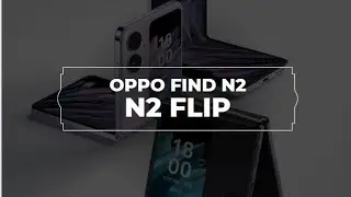 OPPO Find N2 & N2 Flip Review – The Future of Foldable Phones?