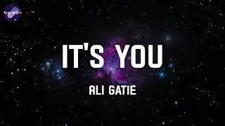 It's You - Ali Gatie (Lyrics)
