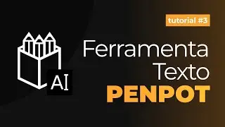 Tutorial PENPOT #3 - Ferramenta TEXTO