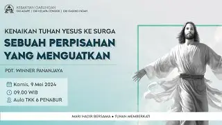 IBADAH KENAIKAN TUHAN YESUS KE SORGA