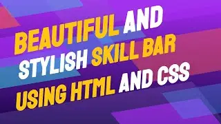 BEAUTIFUL AND STYLISH SKILL BAR USING HTML AND CSS | Awesome Animated skills bar | iDesign Websites