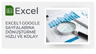 Excel'i Google Sayfalarına Dönüştürme Hızlı ve Kolay
