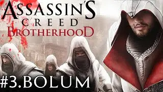 ASSASSİN’S CREED BROTHERHOOD || 3.BÖLÜM || ROMA'YA HOŞ GELDİNİZ!!!!