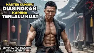 The Master of the Deadliest Kungfu Moves Who Was Exiled for 5 Years - Movie Storyline