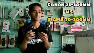 ADU 2 LENSA TELE MURAH || CANON 75-300mm VS SIGMA 70-300mm